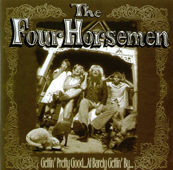 The Four Horsemen - Gettin' Pretty Good At Barely Gettin' By