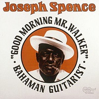 Joseph Spence - Good Morning Mr. Walker (1972)