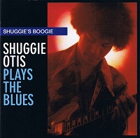 Shuggie Otis - Shuggie's Boogie: Shuggie Otis plays the blues