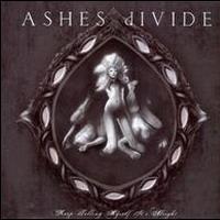 22. Ashes Divide - Keep Telling Myself It's Alright