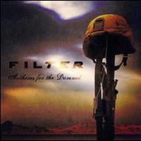 8. Filter - Anthems For The Damned