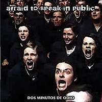 Afraid To Speak In Public - Dos Minutos De Odio (2015)