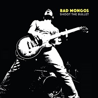 Bad Mongos - Shoot the bullett (2016)