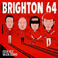 Brighton 64 - Esta vez va en serio (2012)