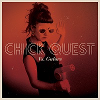 Chick Quest - Vs. Galore (2015)