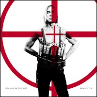 Iggy Pop & The Stooges - Ready To Die (2013)