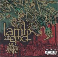 Lamb of God - Ashes Of The Wake