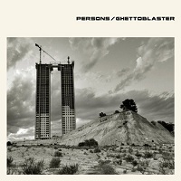 Persons - Ghettoblaster (2013)