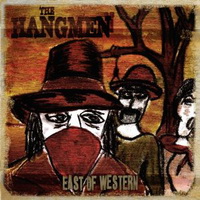 The Hangmen - East of Western (2012)