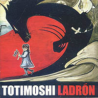 Totimoshi - Ladrón (2007)