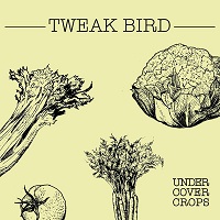 Tweak Bird - Undercover Crops EP (2012)