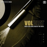 Volbeat - Rock the rebel / Metal the devil